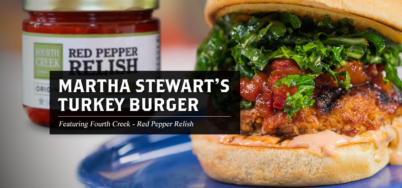 Martha Stewart Burger featuring Fourth Creek Red Pepper Relish